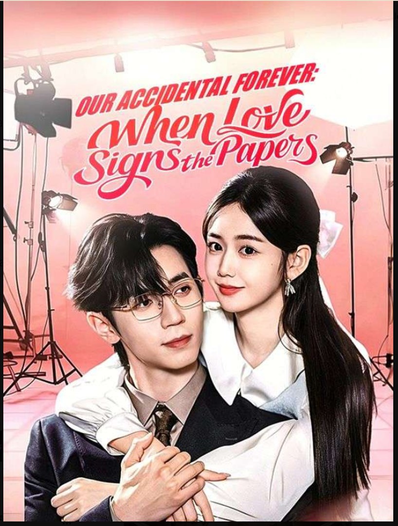 Our Accidental Forever When Love Signs the Papers- Full Drama Movie English Sub