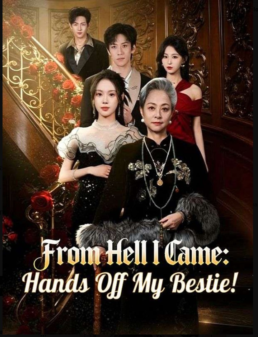 ⁣From Hell I Came Hands Off My Bestie- Full Drama Movie English Sub