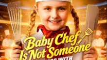 Baby Chef Is Not Someone To Mess With (2026) - Full 💕 💕 💕
