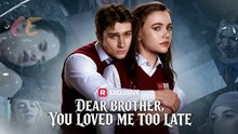 Dear Brother, You Loved Me Too Late Drama Romantic Englishdrama Boxer