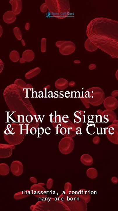 Thalassemia Know the Signs & Hope for Cure | Thalassemia Awareness | Stem Cell Care India |
