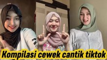 Kompilasi cewek cantik tiktok