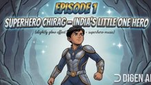 Super hero Chirag episode 1 चुन गया है