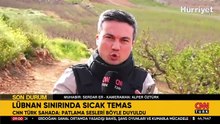 CNN TÜRK ekibi Lübnan sınırında