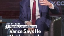 Vance Says He Met Iran Leader in Talks