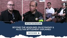 Beyond the Headlines: PH Economy & ALCQ Tax Settlement Explained