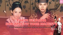Fakta Sejarah di Balik Drama Fiksi 'Bon Appétit, Your Majesty'