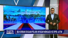 Keluarga Korban Peluru Nyasar di Surabaya Lapor ke DPRD Jatim | SAPA SIANG