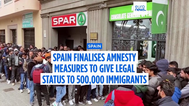 Spain finalises amnesty measures to give legal status to up to 500,000 immigrants