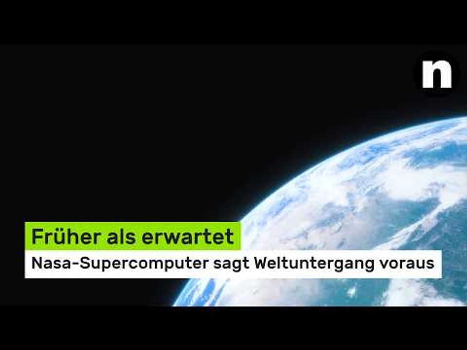 Prognose geändert: Früher als erwartet - Nasa-Supercomputer sagt Weltuntergang voraus