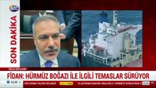 Fidan: Hürmüz Boğazı ile ilğili temaslar sürüyor