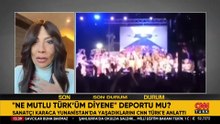 Işın Karaca, Atina’da yaşadıklarını CNN TÜRK’e anlattı: 'Ne mutlu Türküm diyene' dediğim için deport edildim