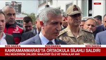 Kahramanmaraş'ta okulda silahlı saldırı: 4 can kaybı ve 20 yaralı var