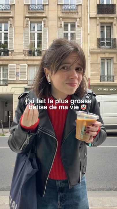 La plus grosse bêtise de ma vie