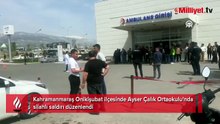 Kahramanmaraş'ta okulda silahlı saldırı!