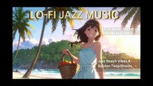 JAZZ BEACH  VIBES 4: GOLDEN TWIN  SHORES - Lo-fi jazz music for focus , rest and relaxation