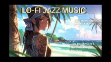 JAZZ BEACH VIBES 5: NORTHERN RYTHM - Lo-fi jazz music for focus, rest and relaxation