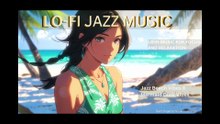 JAZZ BEACH VIBES 8: MERMAID DUSK VIBES - Lo-fi jazz music for focus, rest and relaxation