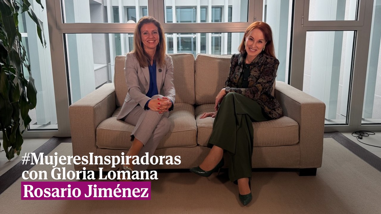 #MujeresInspiradoras con Gloria Lomana: Rosario Jiménez