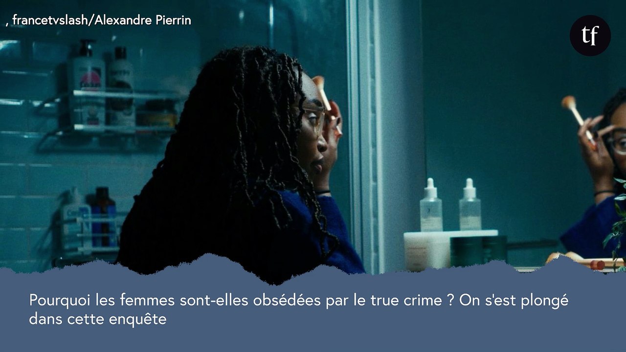 Pourquoi les femmes sont-elles obsédées par le true crime ? On s'est plongé dans cette enquête sur la "curiosité morbide"