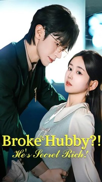 Broke Hubby?! He's Secret Rich! - Chinese Drama - English Sub