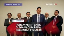 Menkeu Purbaya: IMF hingga Bank Dunia Kagum pada Kebijakan Fiskal Indonesia