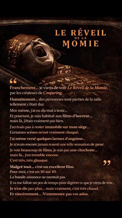Je ressors de Le Réveil de la Momie… j’étais vraiment pas bien.J’ai même versé des larmes d’angoisse… ça m’était jamais arrivé.Franchement… n’emmenez pas vos ados. 😰