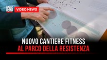 Roma, nuovo cantiere fitness al Parco della Resistenza