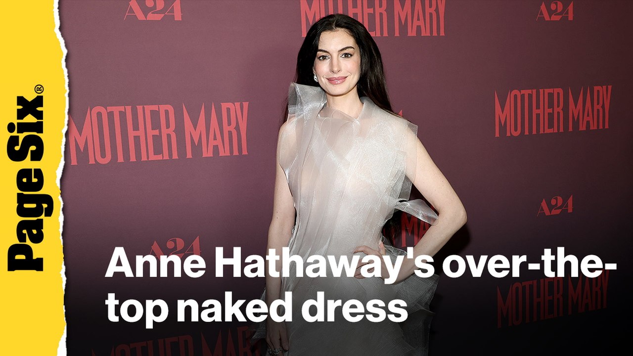 Anne Hathaway stuns in over-the-top naked dress at 'Mother Mary' premiere