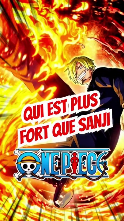 Qui est plus fort que Sanji dans ONE PIECE