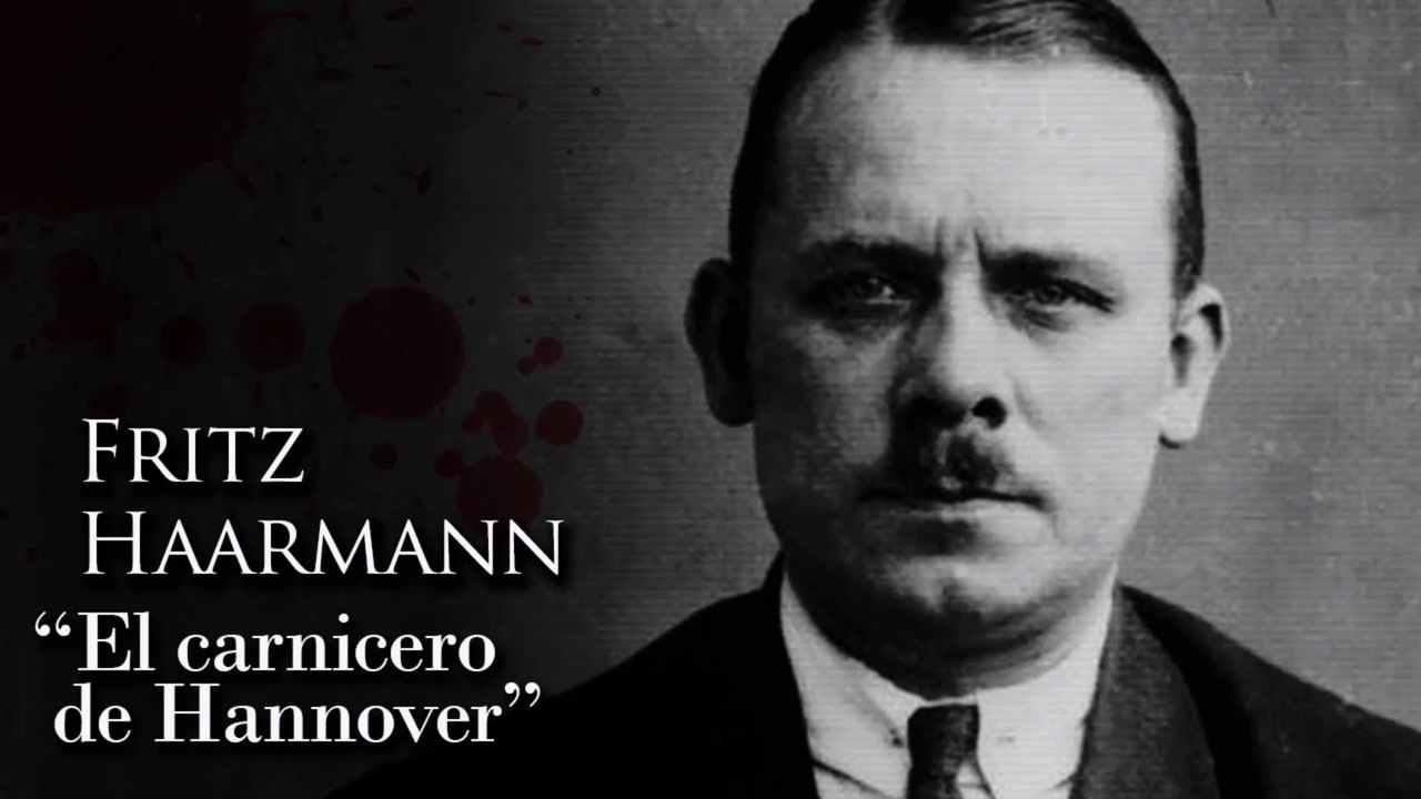 FRITZ HAARMANN - 'EL CARNICERO DE HANNOVER'