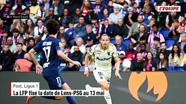 La LFP fixe la date de Lens-PSG au 13 mai - Foot - Ligue 1