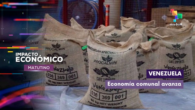 Impacto Económico | Venezuela | Economía comunal avanza