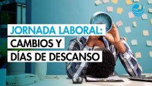 Reforma secundaria de jornada laboral: ¿Los cambios garantizan dos días de descanso?