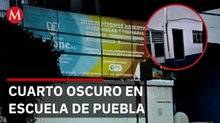 Padres hallan cuarto oscuro en colegio de Puebla y exigen investigar presuntos abusos