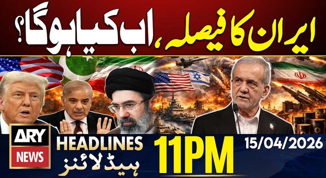 Iran Big Decision - US Iran Tensions Updates | ARY News 11 PM Headlines - 15th Apr 2026
