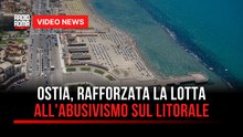 Ostia, rafforzata la lotta all’abusivismo sul litorale