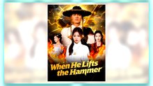 When He Lifts the Hammer | Full Series
