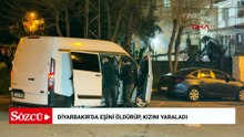 Diyarbakır'da eşini öldürüp, kızını yaraladı