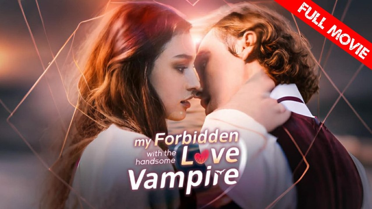 My Forbidden Love with the Handsome Vampire | Full Movie HD - Best Drama ShortFilms Hot Romance Sweet Romance Fantasy Dark Emotional Intimate Romantic