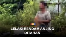 Lelaki tular rendam anjing dalam tangki berisi air ditahan