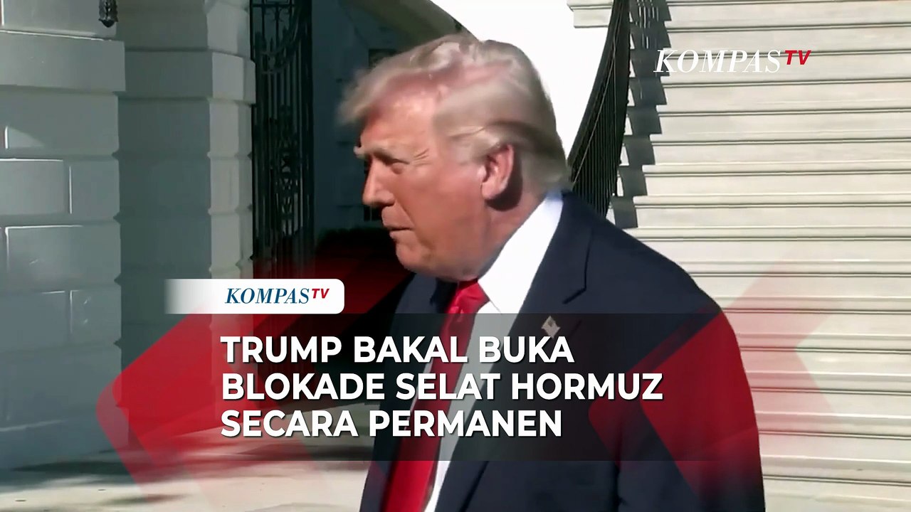 Trump Akan Buka Blokade Selat Hormuz Secara Permanen: Untuk China dan Dunia