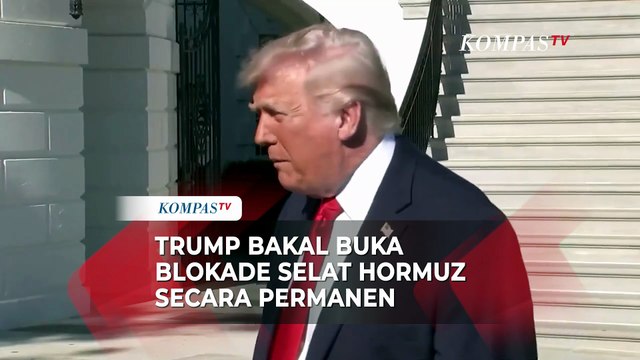 Trump Akan Buka Blokade Selat Hormuz Secara Permanen: Untuk China dan Dunia