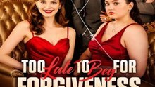 Too Late to Beg for Forgiveness - all episodes [Full Movie] [Hot 2026]Full EP - Full