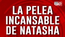 La pelea incansable de Natashao
