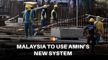 Malaysia plans to use tycoon Amin’s new migrant worker system
