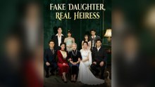 Fake Daughter, Real Heiress (DUBBED) Full Chinese Drama