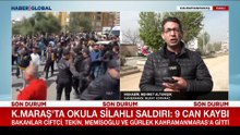 Kahramanmaraş'ta okuldaki silahlı saldırının detayları