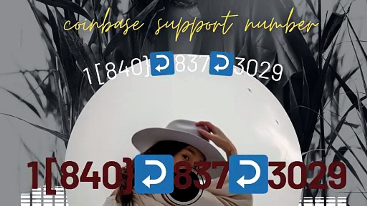 【Coinbase®】 WalLEt Support®️ Number By HELP-LINE Chat And Email A Step COmpLetE Guide1 [840}↩837↩3029 (1)