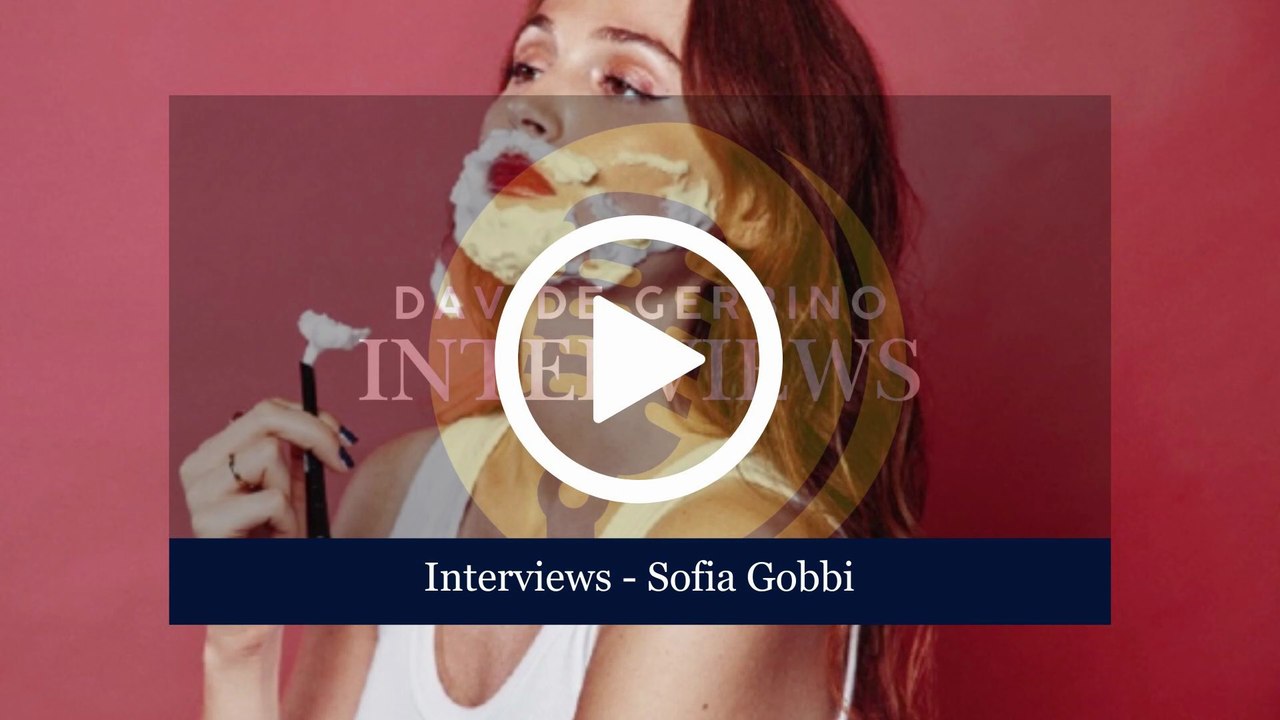 SOFIA GOBBI (Interviews)